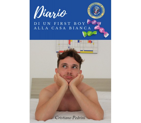 Diario di un first boy alla Casa Bianca di Cristiano Pedrini,  2021,  Youcanprin