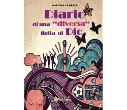 Diario di una diversa figlia di Dio	 di Martina Olmetto,  2016,  Youcanprint