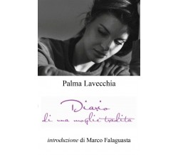 Diario di una moglie tradita	 di Palma Lavecchia,  2018,  Youcanprint