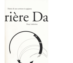 Diario di uno scrittore in pigiama di Dany Laferrière,  2017,  66th And 2nd