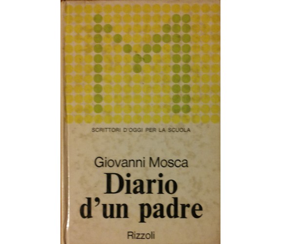 Diario d’un padre - Mosca - Rizzoli,1973 - R