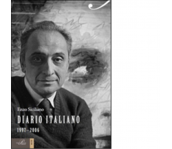 Diario italiano (1997-2006) - Siciliano Enzo - Perrone editore, 2014