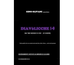 Diavolicche 1-0 Ma ’nke mondo si vive (e si more), di Gino Olivani,  2019 - ER