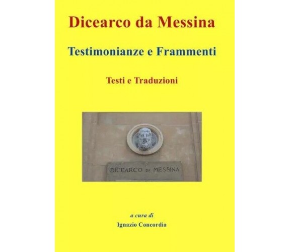 Dicearco da Messina. Testimonianze e Frammenti di Ignazio Salvatore Concordia, 