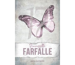 Diciassette farfalle di Anna Katmore,  2021,  Indipendently Published