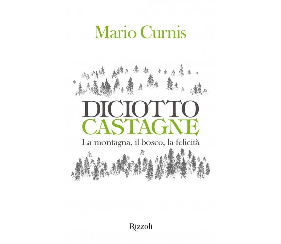 Diciotto castagne - Mario Curnis - Mondadori Elcta, 2022