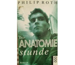 Die Anatomie Stunde von Philip Roth,  1983,  Rowohlt - ER