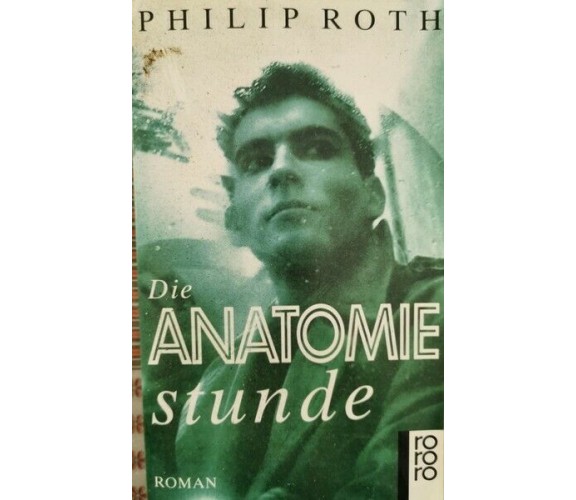 Die Anatomie Stunde von Philip Roth,  1983,  Rowohlt - ER