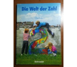 Die welt der Zahl - AA.VV. - Schroedel -  1992   - M