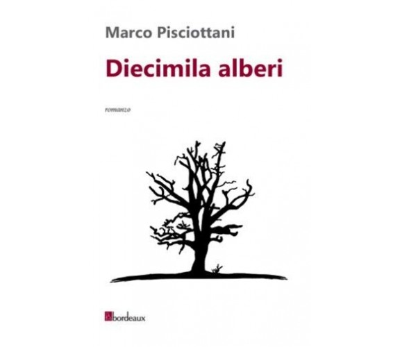 Diecimila alberi di Marco Pisciottani, 2013, Bordeaux