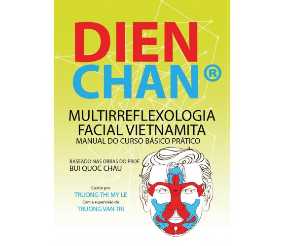 Dien Chan. Multi-reflexologìa facial vietnamita. Manual del curso básico práctic