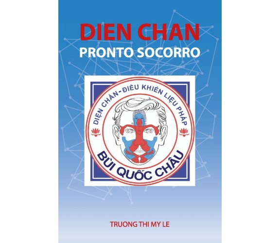 Dien Chan. Pronto socorro di Thi My Le Truong,  2019,  Youcanprint