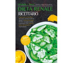 Dieta Renale Ricettario di Michelle J. Necci,  2021,  Youcanprint