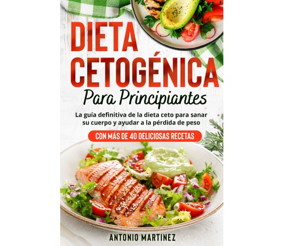 Dieta cetogénica para principiantes. La guía definitiva de la dieta ceto para sa