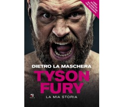 Dietro la maschera. La mia storia - Tyson Fury - Piano B, 2021