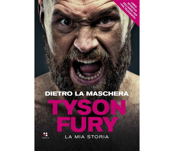 Dietro la maschera. La mia storia - Tyson Fury - Piano B, 2021