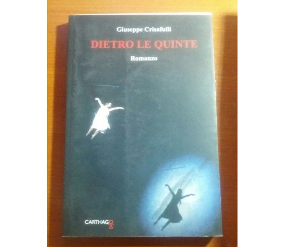 Dietro le quinte - Giuseppe Crisafulli - Carthago - 2014 - M (Autografato)