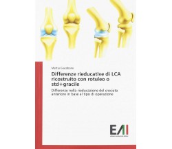 Differenze rieducative di LCA ricostruito con rotuleo o std+gracile - Giacobone