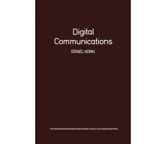 Digital Communications - I. Korn - Springer, 2012