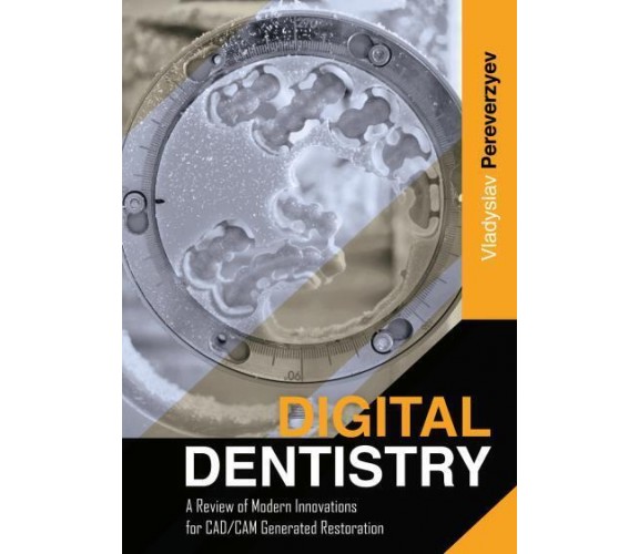 Digital Dentistry di Vladyslav Pereverzyev,  2022,  Youcanprint