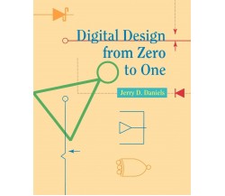 Digital Design from Zero to One -  J. Daniels, Jerry Daniels, Daniel - 1996