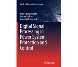 Digital Signal Processing in Power System Protection and Control - Springer,2013