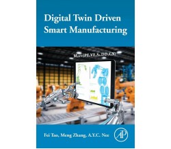 Digital Twin Driven Smart Manufacturing - Academic, 2019