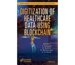 Digitization of Healthcare Data Using Blockchain -  John Wiley & Sons - 2022