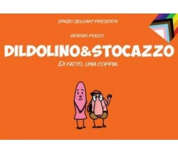 Dildolino e Stocazzo 1 di Giorgio Puleo,  2022,  Youcanprint