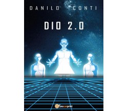 Dio 2.0	 di Danilo Conti,  2017,  Youcanprint