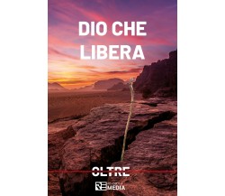 Dio che libera di Ministero Rehoboth,  2021,  Youcanprint