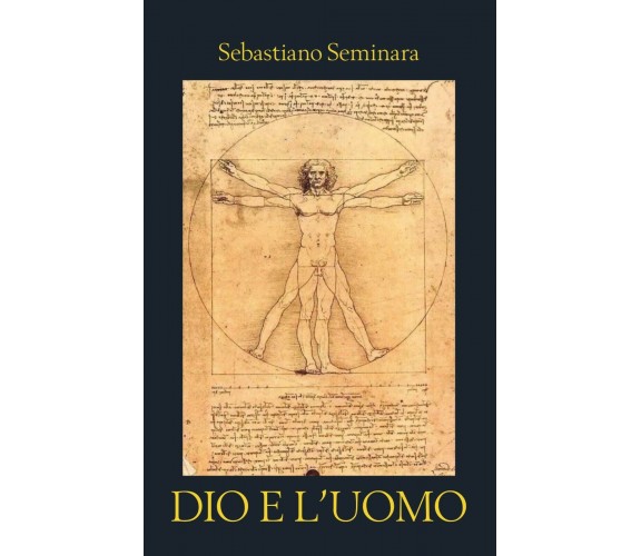 Dio e l’uomo di Sebastiano Seminara,  2020,  Youcanprint