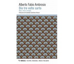 Dio tre volte sarto. Moda, chiesa e teologia - Alberto Ambrosio - 2020