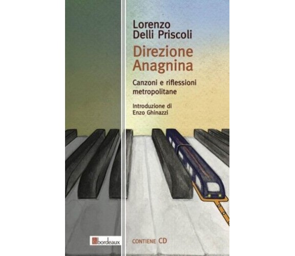 Direzione Anagnina. Canzoni e riflessioni metropolitane. Con CD Audio di Lorenz