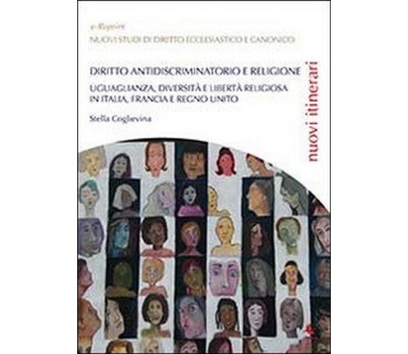 Diritto antidiscriminatorio e religione  di Stella Coglievina,  2013,  Libellula