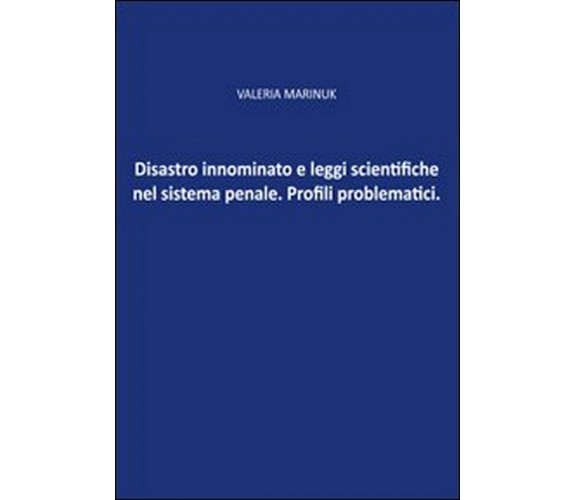 Disastro innominato e leggi scientifiche del sistema penale. Profili problematic