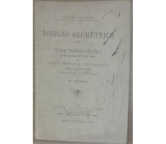 Disegno Geometrico - Torricelli - Ditta G. B. Paravia e Comp.,1904 - A