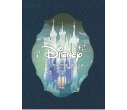 Disney. L'arte di raccontare storie senza tempo. Ediz. illustrata - 2022