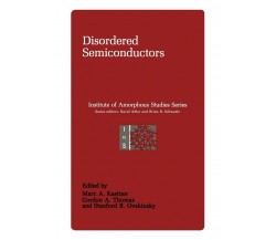 Disordered Semiconductors - Marc A. Kastner, Stadford R. Ovshinsky- 2013