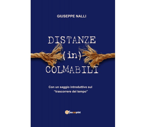 Distanze (in)colmabili di Giuseppe Nalli,  2019,  Youcanprint