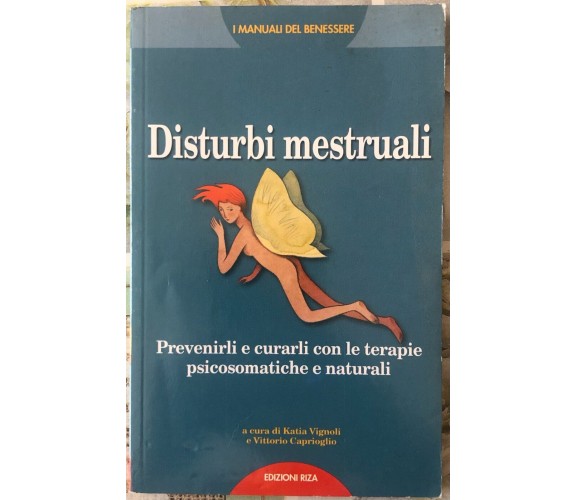 Disturbi mestruali. Prevenirli e curarli con le terapie psicosomatiche e natural