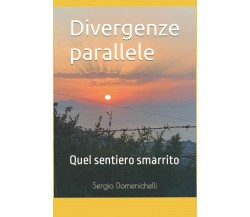 Divergenze parallele: Quel sentiero smarrito di Sergio Domenichelli, Maria Elvir