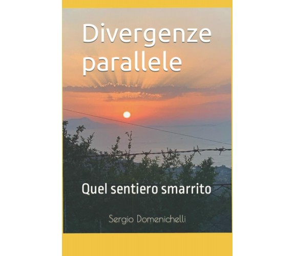 Divergenze parallele: Quel sentiero smarrito di Sergio Domenichelli, Maria Elvir