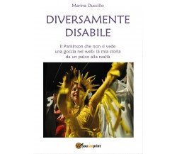 Diversamente Disabile, Marina Duccillo,  2017,  Youcanprint -ER