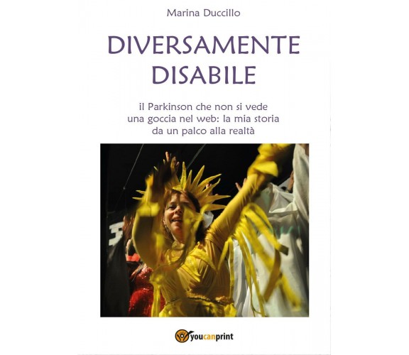 Diversamente Disabile, Marina Duccillo,  2017,  Youcanprint -ER