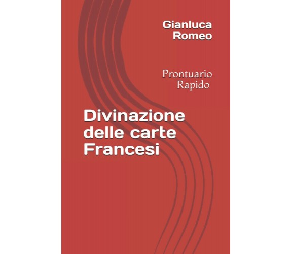 Divinazione delle carte francesi: Prontuario Rapido di Sig. Gianluca Romeo,  202