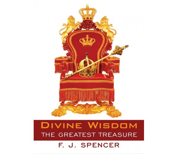 Divine Wisdom The Greatest Treasure,  di Jeremiah Spencer Forson,  2016 - ER