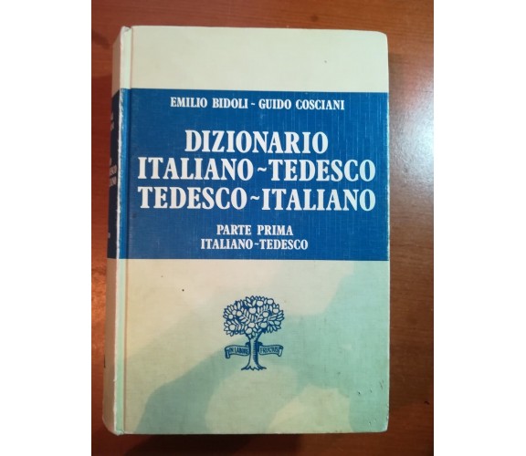 Dizionario Italiano-Tedesco Parte 1- E.Bidoli,G.Cosciani - Paravia - 1982 - M