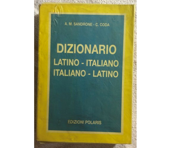 Dizionario Latino-italiano italiano-latino di A.m. Sandrone-c. Coda,  1992,  Edi