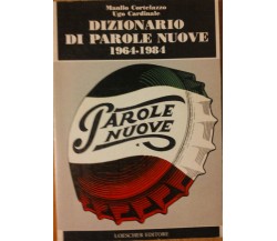 Dizionario di parole nuove 1964-1984 - Cortelazzo,Cardinale - Loescher,1986 -R